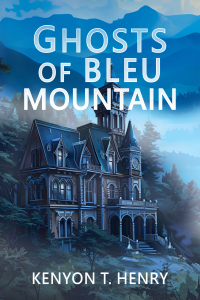 Ghosts of Bleu Mountain